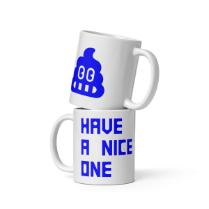 Have a nice one - glossy mug